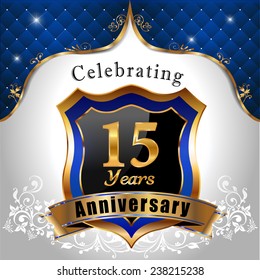 celebrating 15 years anniversary, Golden sheild with blue royal emblem background - vector eps10