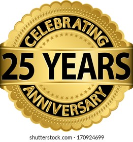 Celebrating 25 Years Anniversary Golden Label With Ribbon, Vector Illustration 