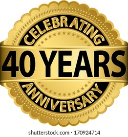 Celebrating 40 Years Anniversary Golden Label With Ribbon, Vector Illustration 