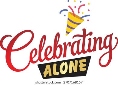 Celebrando sozinho vetor, confete festivo e tipografia arrojada