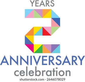 Celebrating anniversary number 2. The number is formed by joining together triangle multi colored to form the number 2 on a white background with word YEARS ANNIVERSARY celebration.