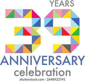 Celebrating anniversary number 39. The number is formed by joining together triangle multi colored to form the number 39 on a white background with word YEARS ANNIVERSARY celebration.