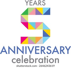 Celebrating anniversary number 5. The number is formed by joining together triangle multi colored to form the number 5 on a white background with word YEARS ANNIVERSARY celebration.