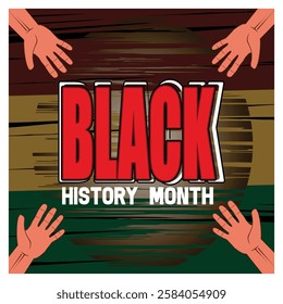 Celebrating Black History Month featuring bold typography, hand representations, and a vibrant, colorful theme promoting diversity, unity, and cultural heritage. Flat vector modern illustration 