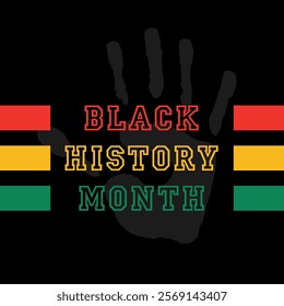 Celebrating Black history Month Themed Color and Vector Design with Hand Print and Black Background.