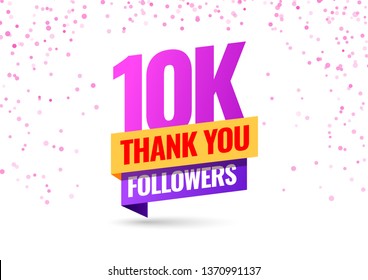 Celebrating the events of ten thousand subscribers. Thank you 10K followers. Thanks followers Poster template for Social Networks. large number of subscribers. Vector illustration