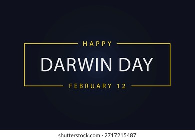 Celebrating Evolution Darwin Day on February 12