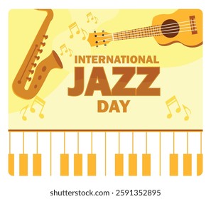 Celebrating International Jazz Day with saxophone, guitar, piano keys, and musical notes in warm tones. Flat vector modern illustration 