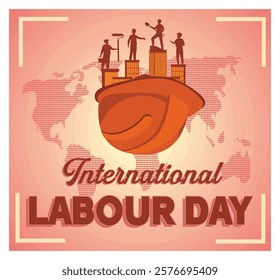 Celebrating International Labor Day featuring workers, bold text, and a global theme. The image symbolizes teamwork, determination, and appreciation for the labor community. 