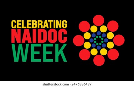 Celebrating NAIDOC Week background template. Holiday concept. Use a background, banner, placard, card, and poster design template with text inscription and standard color. vector illustration.