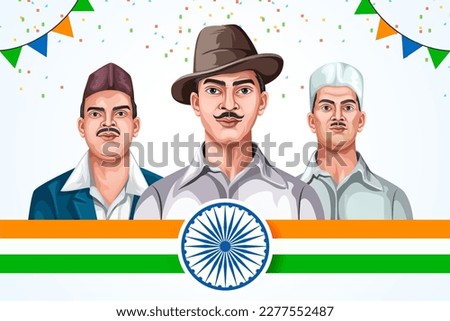 Celebrating Shaheed Diwas. Freedom Fighter and National Hero of India Bhagat Singh, Rajguru, and Sukhdev. 23rd March.
