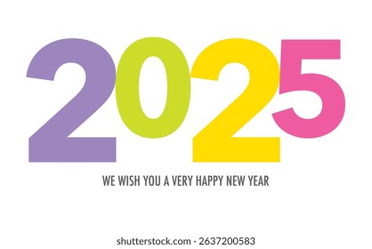 Celebrating the year 2025, the number in blue lime green pink and orange circle with word we wish you a very happy new year in gray color at the bottom.