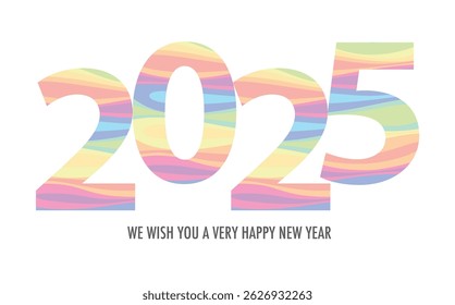 Celebrating the year 2025, the number in many pastel color and the word we wish you a very happy new year in gray color at the bottom.