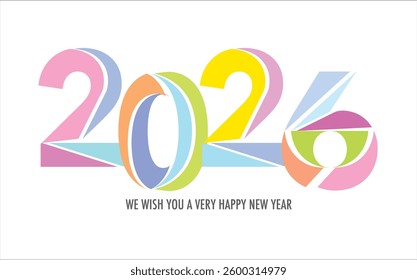 Celebrating the year 2026, the number in various color. Below the word in gray we wish you a very happy new year on white background.