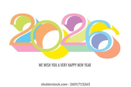 Celebrating the year 2026, the number in various pastel color. Below the word in gray we wish you a very happy new year on white background.