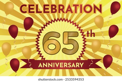 Celebration 65th Anniversary - Gold and Ruby Layout with Party Balloons. Circular Zig Zag Seal with Ribbon on Radial Background. Rectangle Shape.