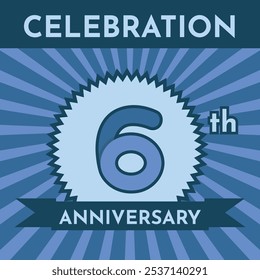 Celebration 6th Anniversary - Blue Layout. Circular Zig Zag Seal with Ribbon on Radial Background. Square Shape.