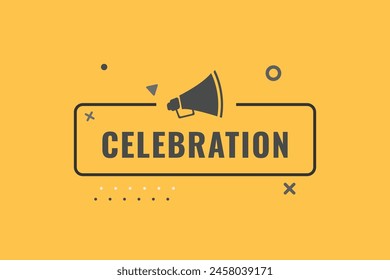 celebration Button. Speech Bubble, Banner Label celebration