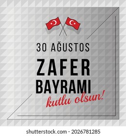 a celebration card with a text meaning 'Happy 30th August Victory Day!' and small Turkish flags on a triangle patterned background