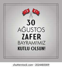A Celebration Card with a Turkish Text Saying 'Happy 30th August Victory Day!' To Celebrate The Special Day Of Turkey and two red flags