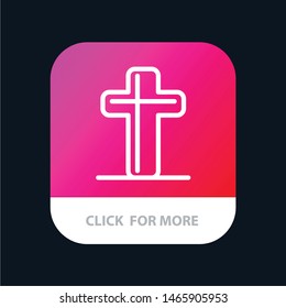 Celebration, Christian, Cross, Easter Mobile App Button. Android and IOS Line Version. Vector Icon Template background