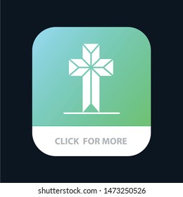 Celebration, Christian, Cross, Easter Mobile App Button. Android and IOS Glyph Version