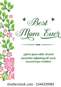 Celebration design of card best mom ever, with decorative of pink flower frame. Vector