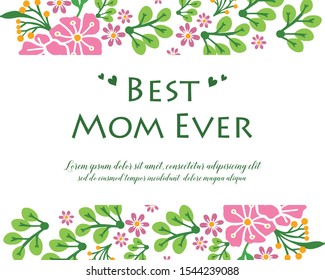 Celebration design of card best mom ever, with decorative of pink flower frame. Vector