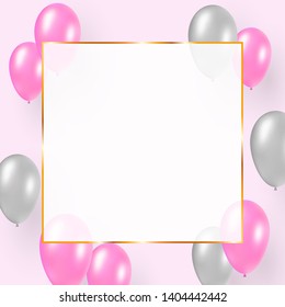 Celebration design on light background. Festive concept with flying pink and silver balloons. Transparent white empty space for the text in the middle, with gold frame.