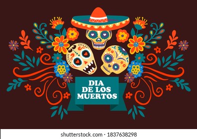 Celebration of Dia de los muertos, day of the dead mexican holiday. Symbolic skulls decorated with flowers and ornamental foliage. Spooky characters wearing sombrero, banner with text vector