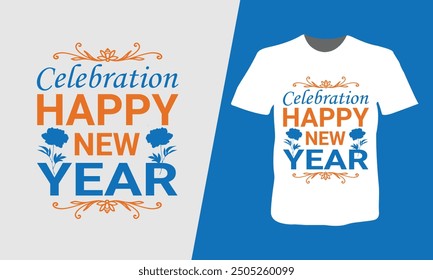 Celebration happy new year t-shirt vector design.