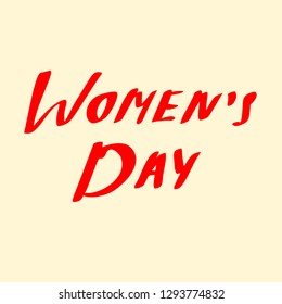 Celebration lettering of happy women`s day on the yellow background, vector handwritting text, isolated red inscription for greeting card, banner, print