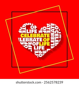 Celebration of Life Day to celebrate on January 22nd. Bold text in heart shape in frame on red background.