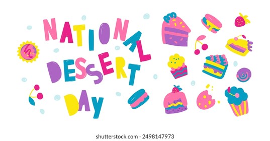 Celebration of National dessert day with this banner. Perfect for social media posts, candy shop. Chocolate candy, cakes, pastries. Delicious food. World food day