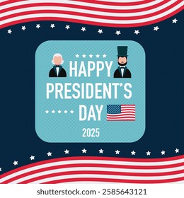 Celebration of President's Day 2025 with patriotic design, featuring historical figures, stars, and the American flag.