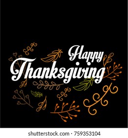 Celebration quote "Happy Thanksgiving" with berries and leaves for Thanksgiving postcard, icon or badge. Vector calligraphy lettering holiday quote, Hand drawn Happy Thanksgiving typography poster.