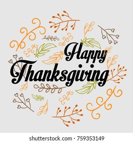 Celebration quote "Happy Thanksgiving" with berries and leaves for Thanksgiving postcard, icon or badge. Vector calligraphy lettering holiday quote, Hand drawn Happy Thanksgiving typography poster.