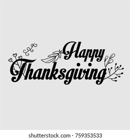 	
Celebration quote "Happy Thanksgiving" with berries and leaves for Thanksgiving postcard, icon or badge. Vector calligraphy lettering holiday quote, Hand drawn Happy Thanksgiving typography poster.