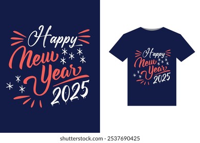  Celebration T-Shirt 2025 T-Shirt Design Happy New Year 2025 Festive 2025 Party T-Shirt Design New Year