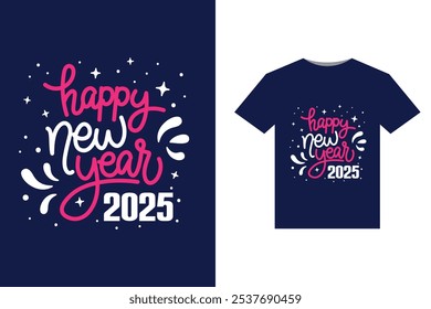  Celebration T-Shirt 2025 T-Shirt Design Happy New Year 2025 Festive 2025 Party T-Shirt Design New Year