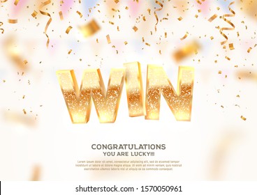 Celebration of win on falling down confetti background. Winning vector illustration with blur motion effect. Golden textured Win word 