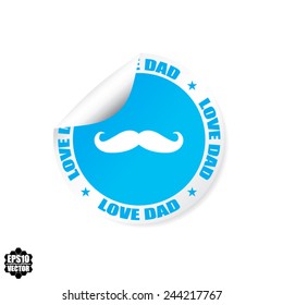 Celebrations Happy Fathers Day, Banner With Mustache Sign And Text Love Dad Around Border Blue Design Stickers, Labels, Tag, Symbol And Icon - Vector Illustration. 