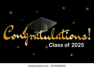 celebratory graduation design featuring "Congratulations Class of 2025" in elegant golden typography, a graduation cap, and glowing star accents