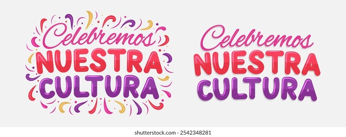 Celebremos Nuestra Cultura, Let's Celebrate our Culture spanisch text design, patriotic party latein zelebration wirbelt typografische Schrift