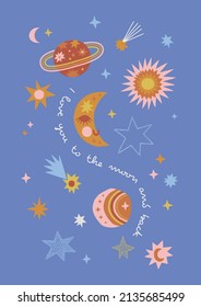 Celestial boho planet sun crescent fallen star space starry sky vector illustration. I love you to the moon and back phrase. Scandinavian decorative childish universe poster with romantic quote.