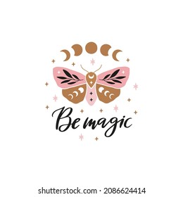 Celestial butterfly vector illustration. Mystical moth with moon phases. Magical insect on white background. Esoteric witchy symbol. Be magic quote. Design for poster, card, t shirt print.