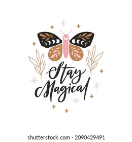 Celestial butterfly vector illustration. Mystical moth with moon phases. Magical insect on white background. Stay magical quote, trendy phrase. Design for poster, card, t shirt print.