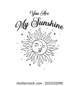 Celestial My sunshine slogan print with sun face , celestial moon and cosmic stars. Fashion and other uses celestial slogan print.