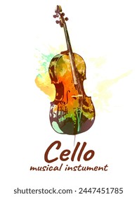 Cello, musical instrument with colored emotional drop and splash in the background. Vector illustration. Art collage on a white background. Design template for music festival, poster, banner