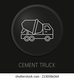 Cement truck minimal vector line icon on 3D button isolated on black background. Premium Vector.